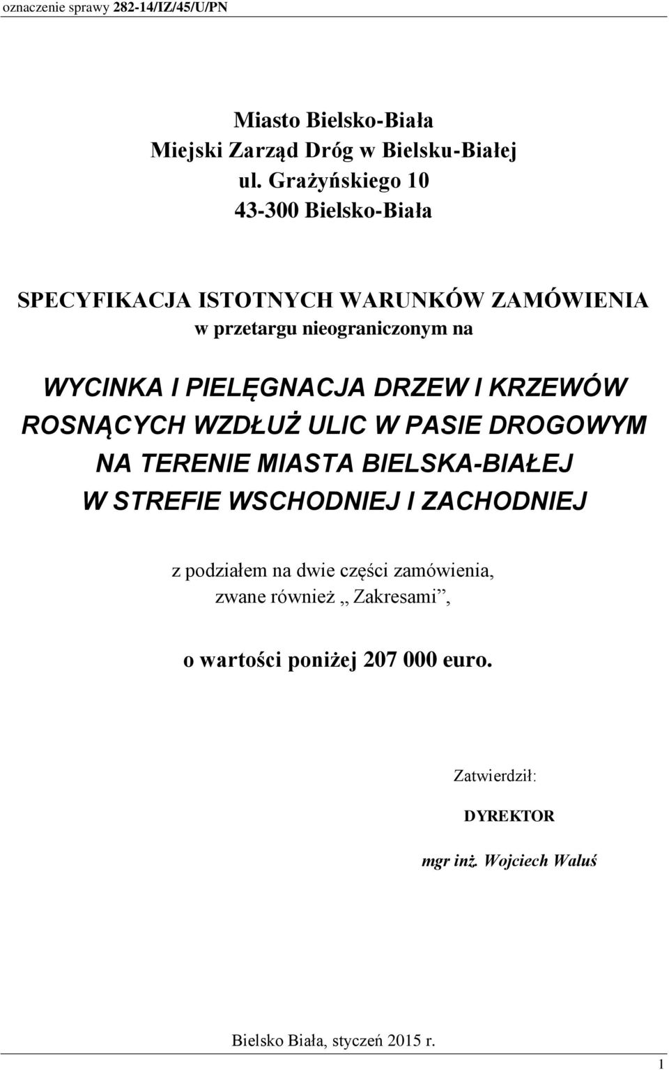 PIELĘGNACJA DRZEW I KRZEWÓW ROSNĄCYCH WZDŁUŻ ULIC W PASIE DROGOWYM NA TERENIE MIASTA BIELSKA-BIAŁEJ W STREFIE WSCHODNIEJ I