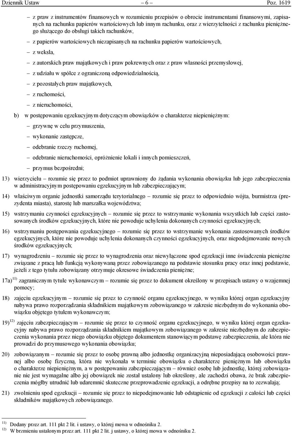 pieniężnego służącego do obsługi takich rachunków, z papierów wartościowych niezapisanych na rachunku papierów wartościowych, z weksla, z autorskich praw majątkowych i praw pokrewnych oraz z praw