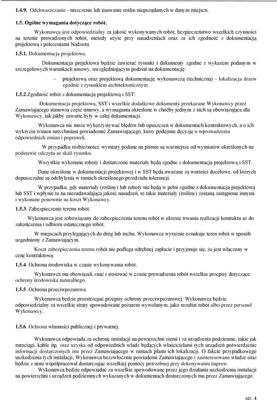projektową i poleceniami Nadzoru. 1.5.1. Dokumentacja projektowa.