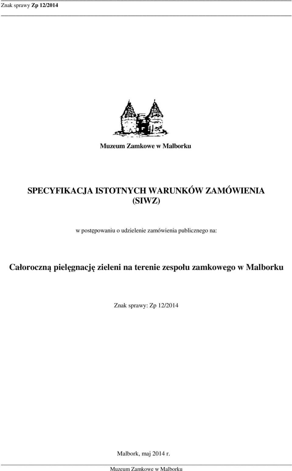 Całoroczną pielęgnację zieleni na terenie zespołu