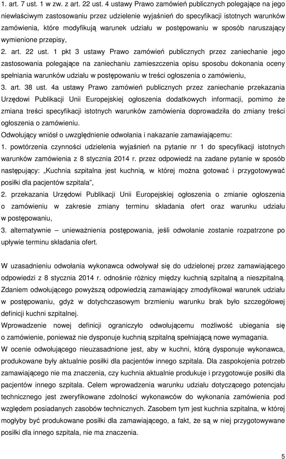 postępowaniu w sposób naruszający wymienione przepisy, 2. art. 22 ust.