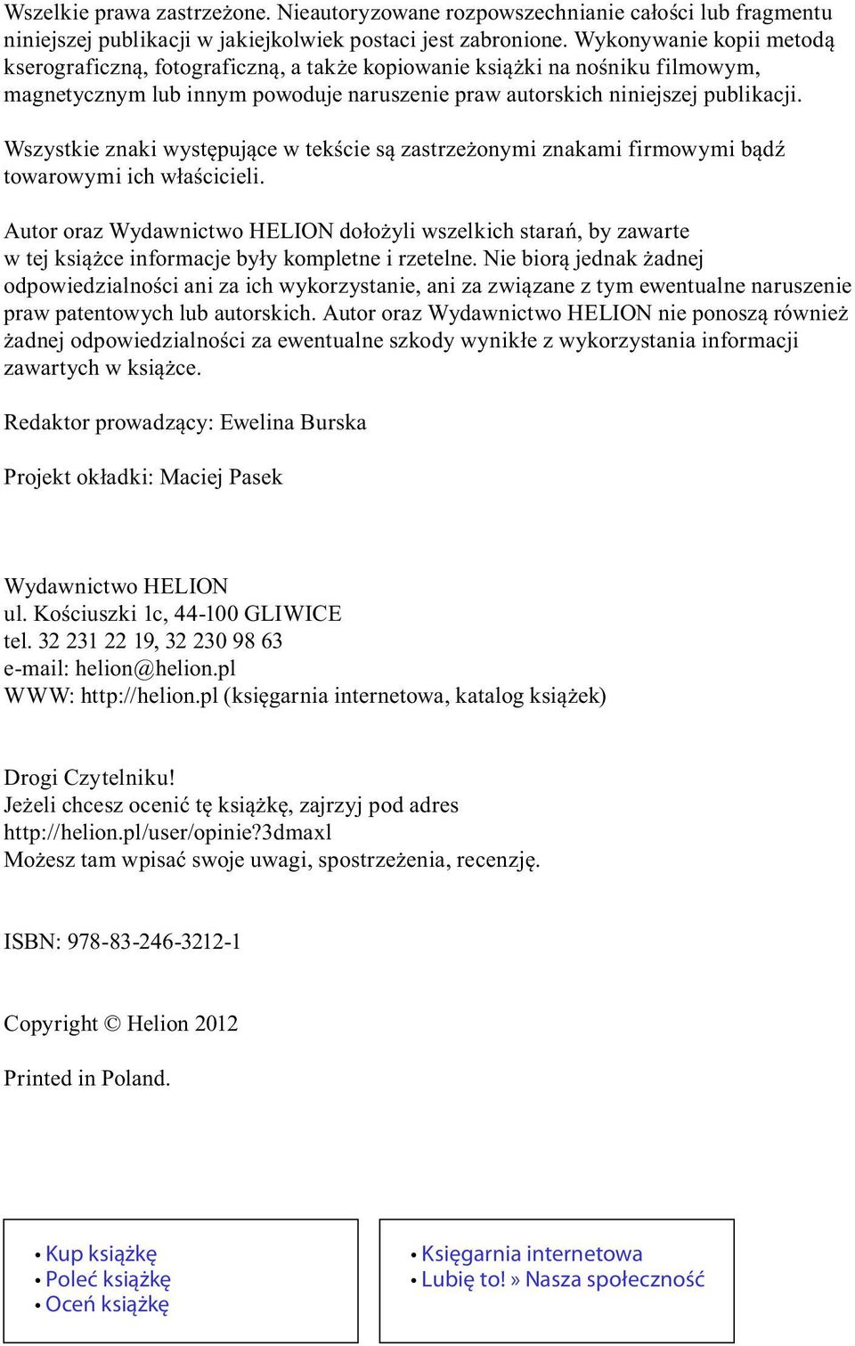 Wszystkie znaki występujące w tekście są zastrzeżonymi znakami firmowymi bądź towarowymi ich właścicieli.