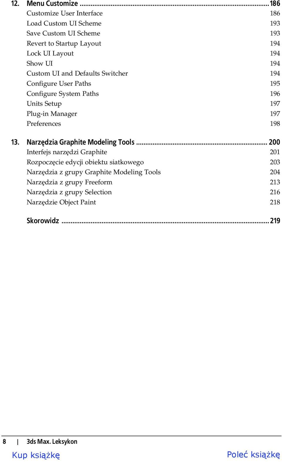 Custom UI and Defaults Switcher 194 Configure User Paths 195 Configure System Paths 196 Units Setup 197 Plug-in Manager 197 Preferences 198 13.