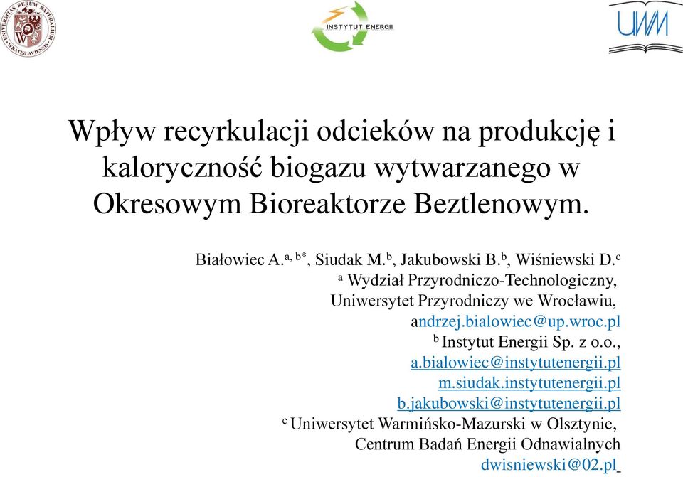 c a Wydział Przyrodniczo-Technologiczny, Uniwersytet Przyrodniczy we Wrocławiu, andrzej.bialowiec@up.wroc.