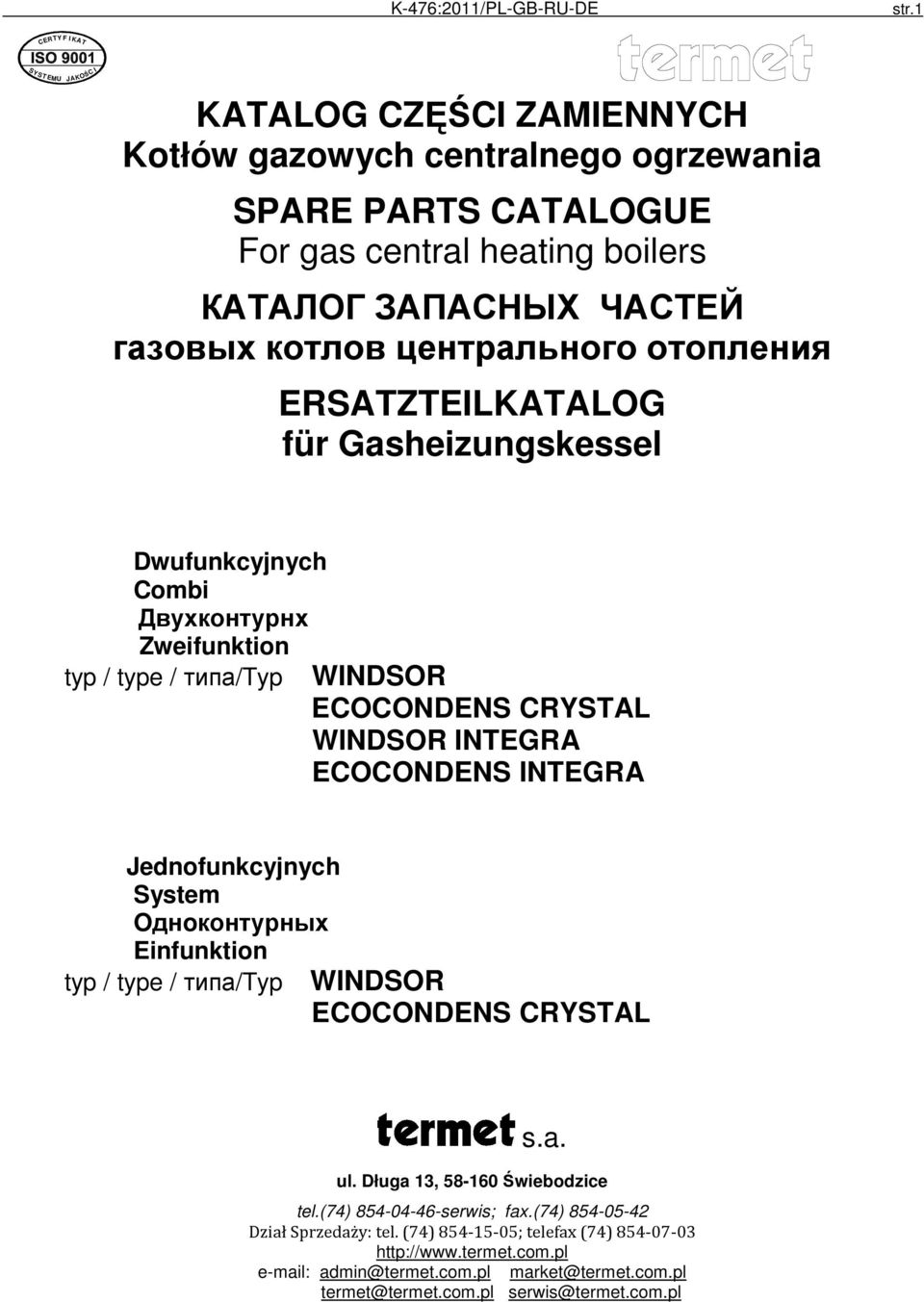 КАТАЛОГ ЗАПАСНЫХ ЧАСТЕЙ газовых котлов центрального отопления ERSATZTEILKATALOG für Gasheizungskessel ch Двухконтурнх INTEGRA Jednofunkcyjnych System