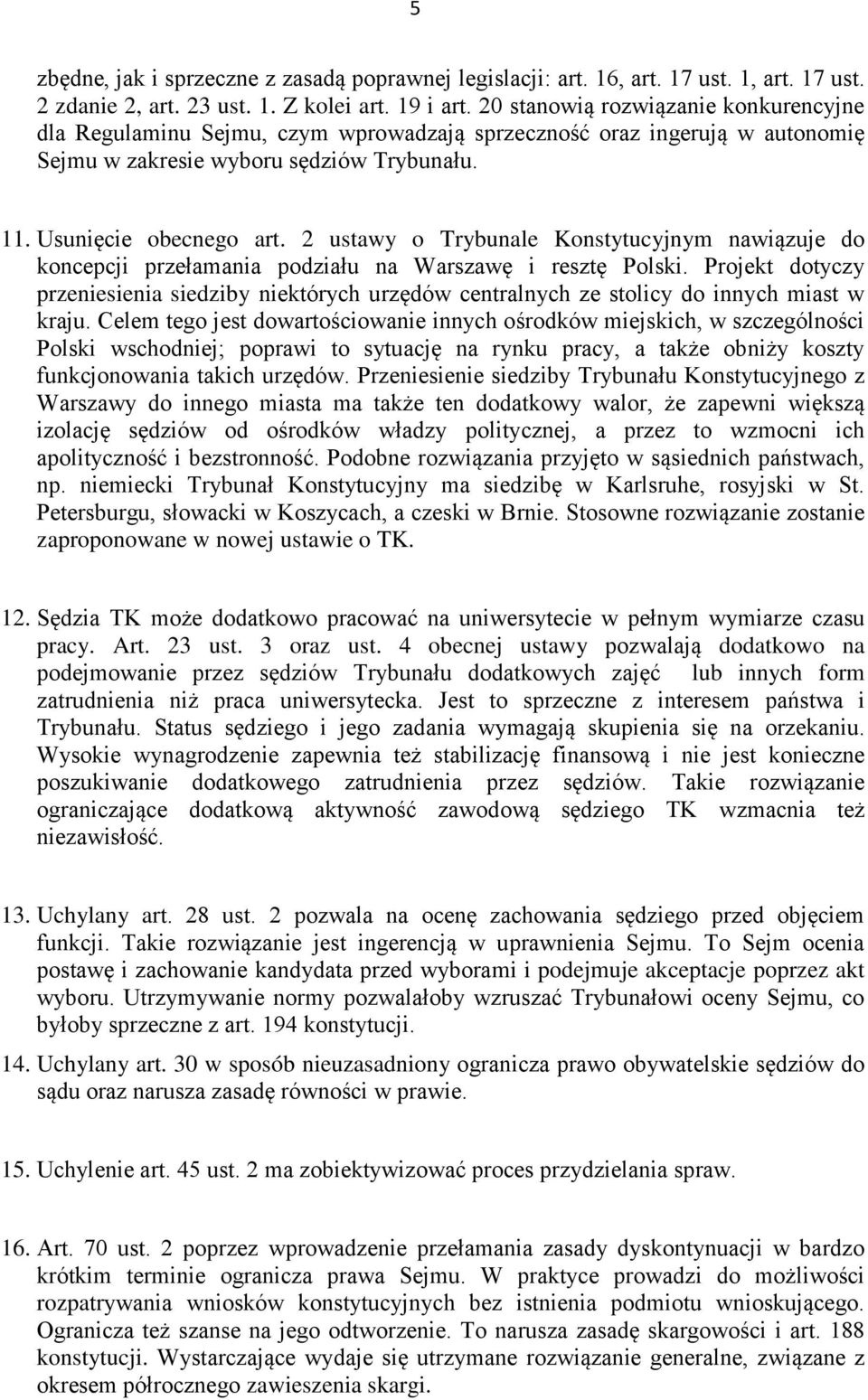 2 ustawy o Trybunale Konstytucyjnym nawiązuje do koncepcji przełamania podziału na Warszawę i resztę Polski.