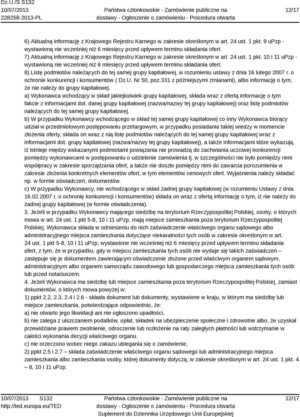 8) Listę podmiotów należących do tej samej grupy kapitałowej, w rozumieniu ustawy z dnia 16 lutego 2007 r. o ochronie konkurencji i konsumentów ( Dz.U. Nr 50, poz.