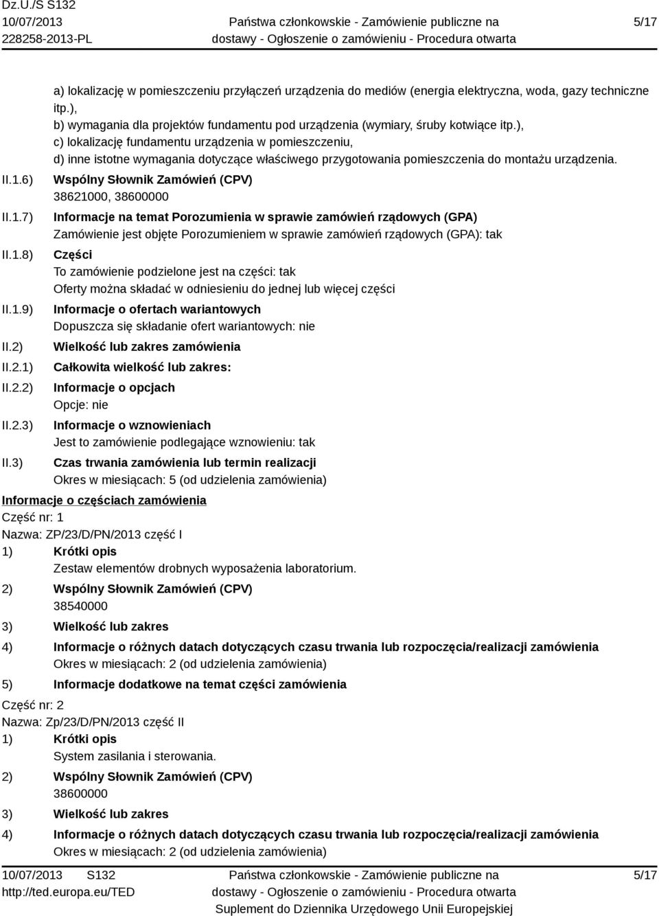 ), c) lokalizację fundamentu urządzenia w pomieszczeniu, d) inne istotne wymagania dotyczące właściwego przygotowania pomieszczenia do montażu urządzenia.