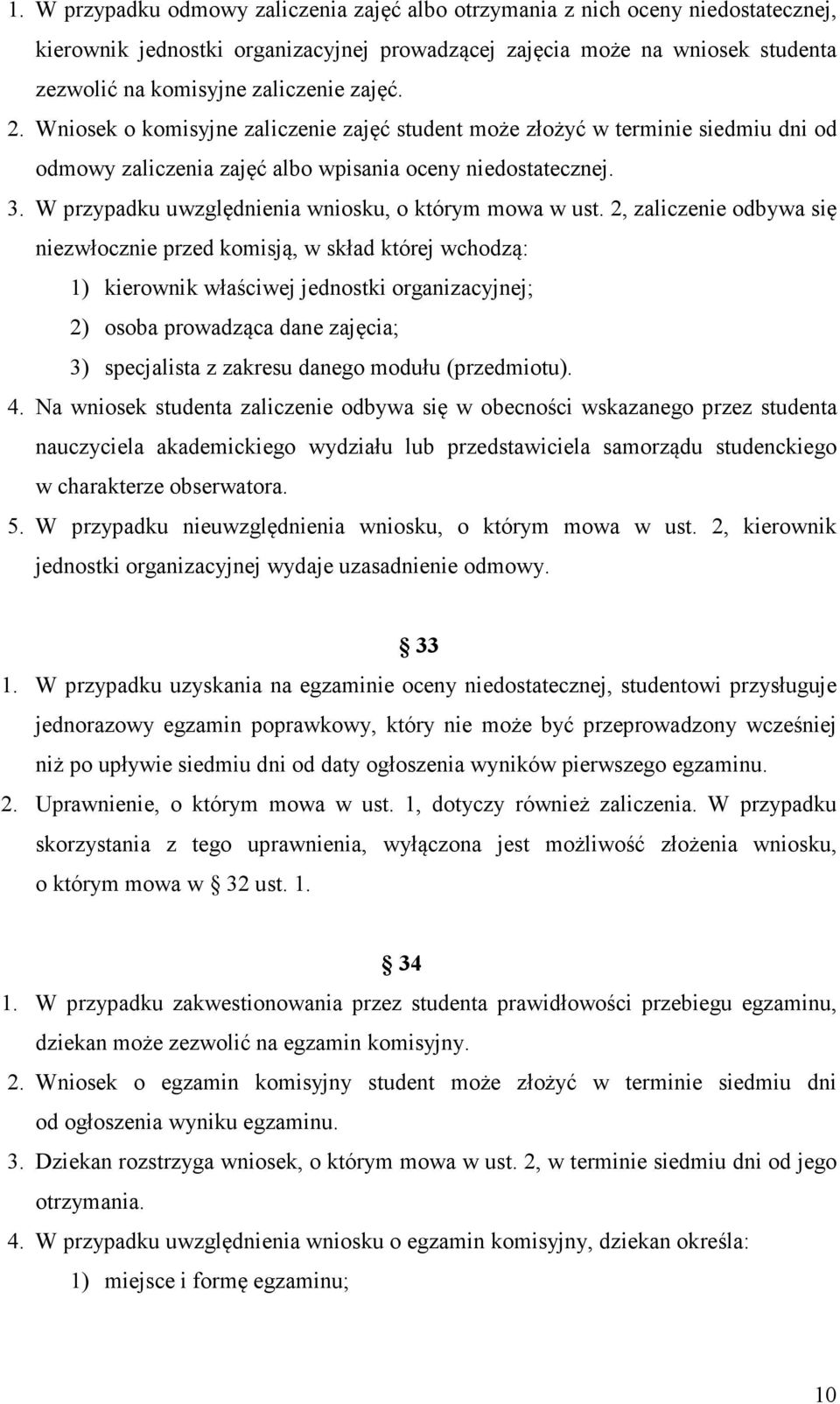 W przypadku uwzględnienia wniosku, o którym mowa w ust.