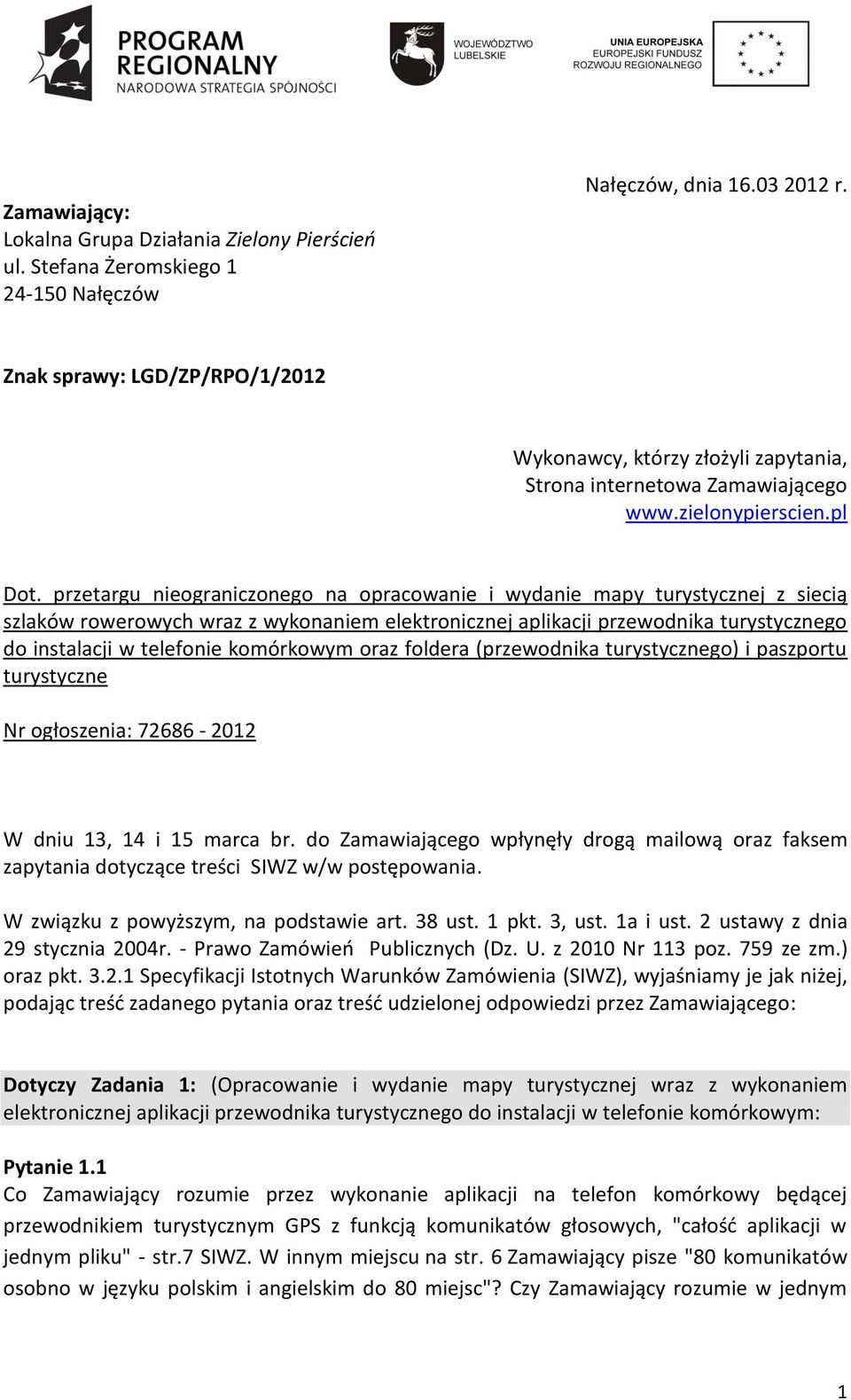 przetargu nieograniczonego na opracowanie i wydanie mapy turystycznej z siecią szlaków rowerowych wraz z wykonaniem elektronicznej aplikacji przewodnika turystycznego do instalacji w telefonie