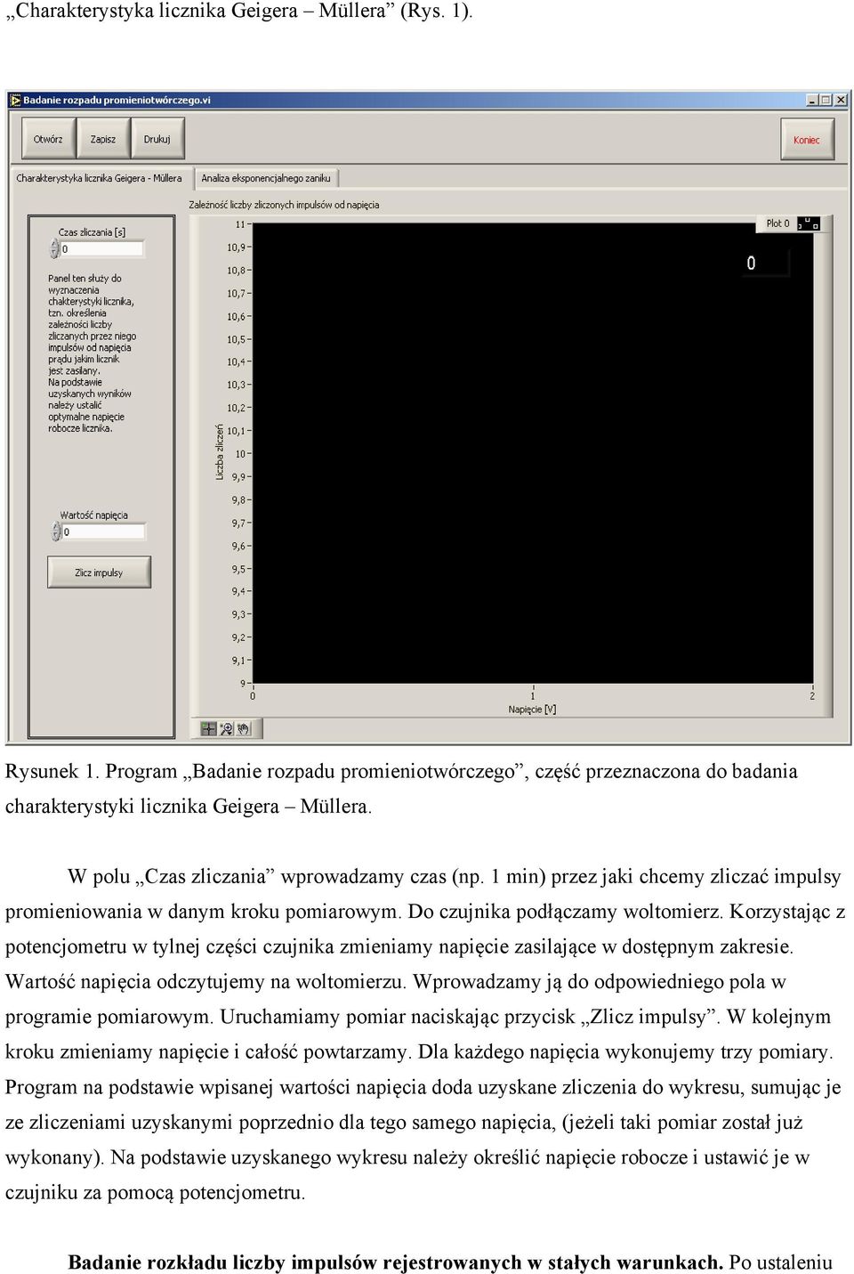 Korzystając z potencjometru w tylnej części czujnika zmieniamy napięcie zasilające w dostępnym zakresie. Wartość napięcia odczytujemy na woltomierzu.