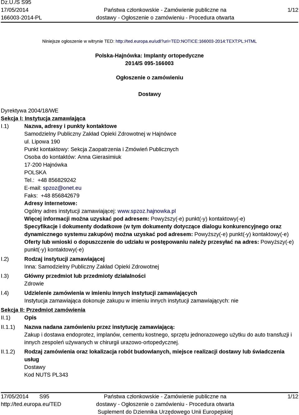 1) Nazwa, adresy i punkty kontaktowe Samodzielny Publiczny Zakład Opieki Zdrowotnej w Hajnówce ul.