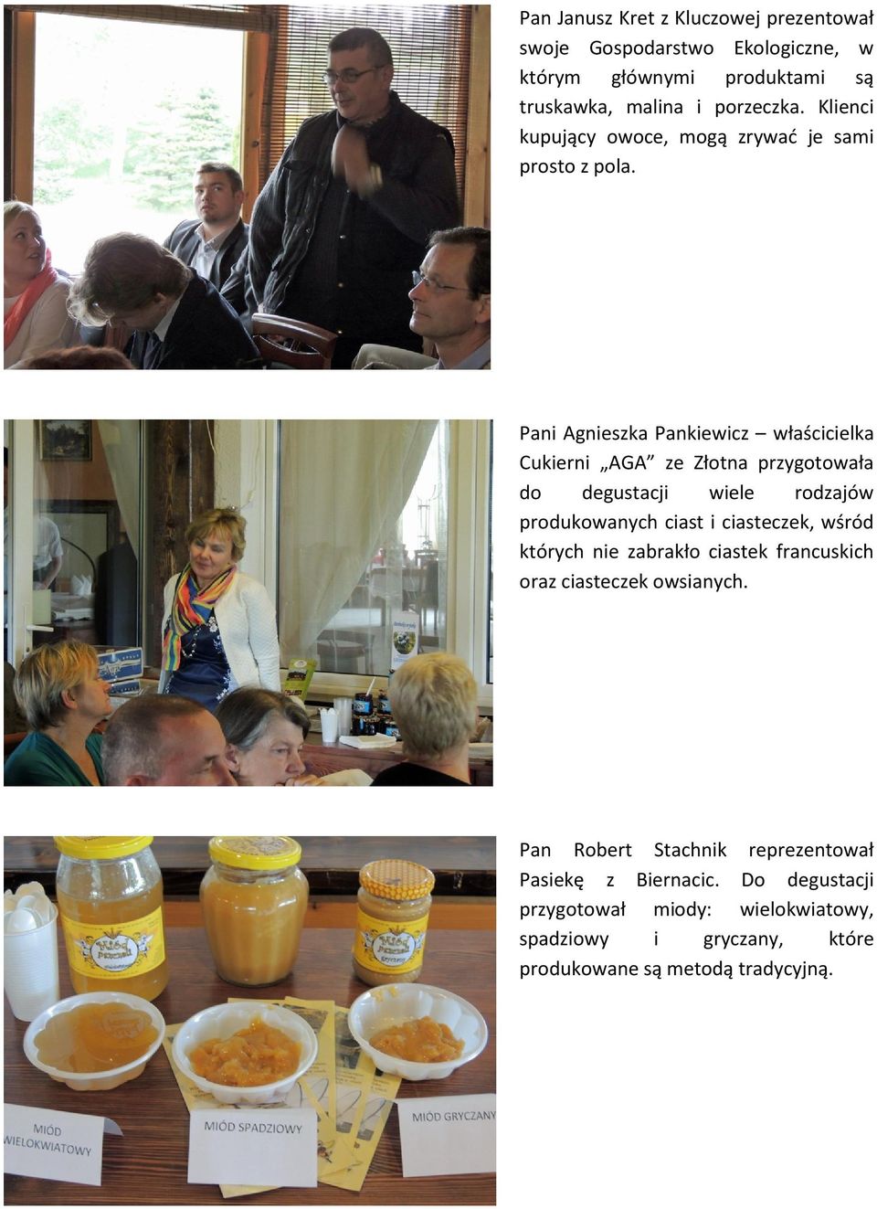 Pani Agnieszka Pankiewicz właścicielka Cukierni AGA ze Złotna przygotowała do degustacji wiele rodzajów produkowanych ciast i ciasteczek,