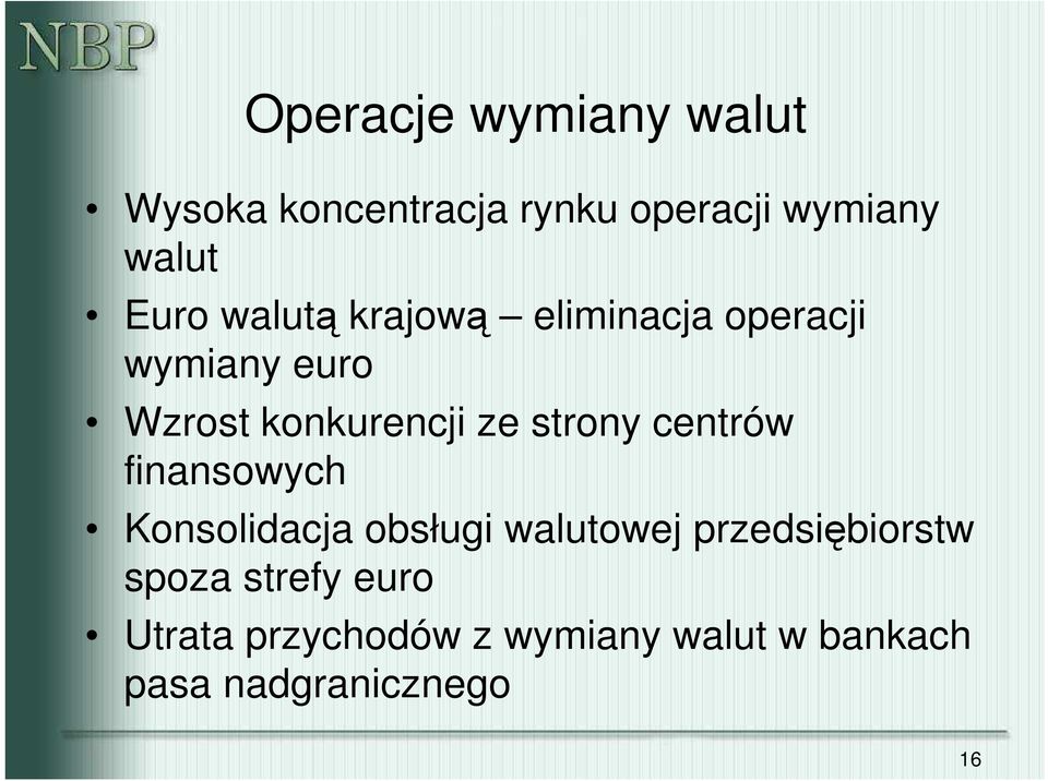 centrów finansowych Konsolidacja obsługi walutowej przedsiębiorstw spoza