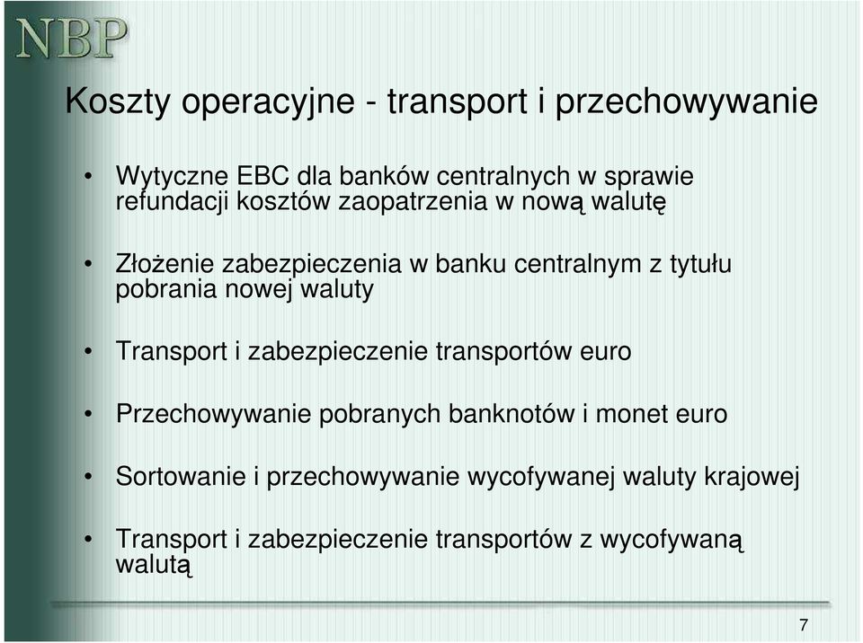 waluty Transport i zabezpieczenie transportów euro Przechowywanie pobranych banknotów i monet euro