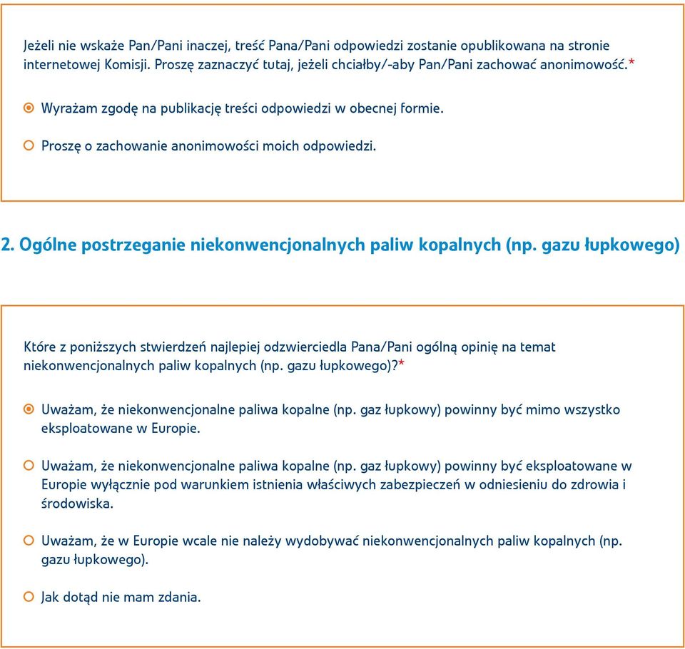 gazu łupkowego) Które z poniższych stwierdzeń najlepiej odzwierciedla Pana/Pani ogólną opinię na temat niekonwencjonalnych paliw kopalnych (np. gazu łupkowego)?