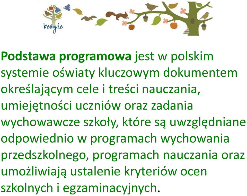 wychowawcze szkoły, które są uwzględniane odpowiednio w programach wychowania