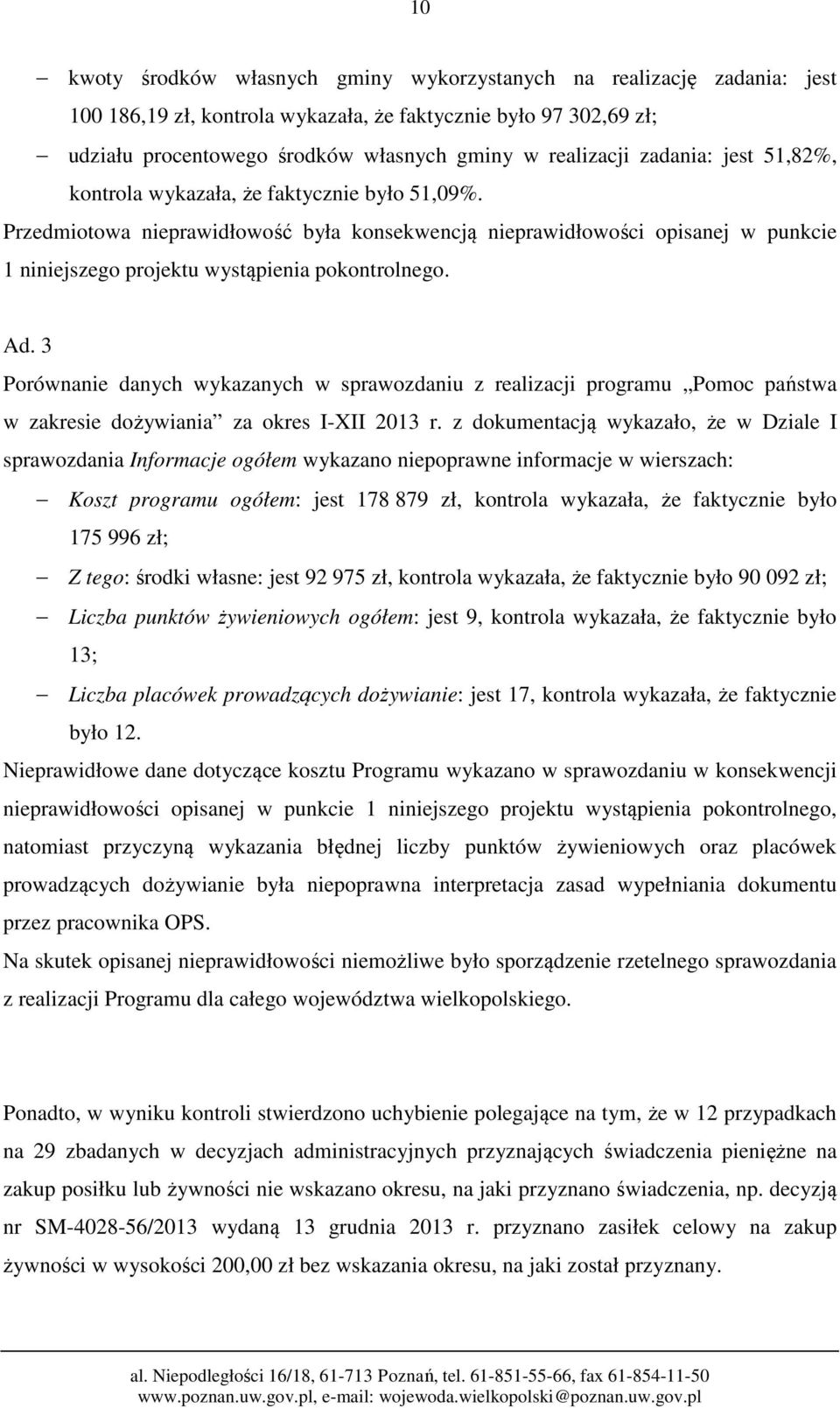 Ad. 3 Porównanie danych wykazanych w sprawozdaniu z realizacji programu Pomoc państwa w zakresie dożywiania za okres I-XII 2013 r.