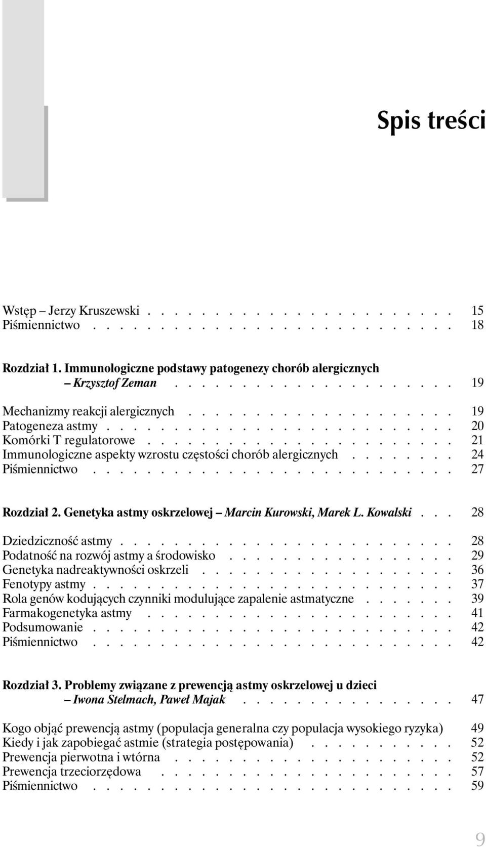 ...................... 21 Immunologiczne aspekty wzrostu cz stoêci chorób alergicznych........ 24 PiÊmiennictwo........................... 27 Rozdzia 2.