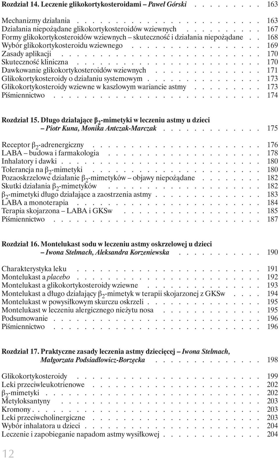 ....................... 170 Dawkowanie glikokortykosteroidów wziewnych.............. 171 Glikokortykosteroidy o dzia aniu systemowym............... 173 Glikokortykosteroidy wziewne w kaszlowym wariancie astmy.