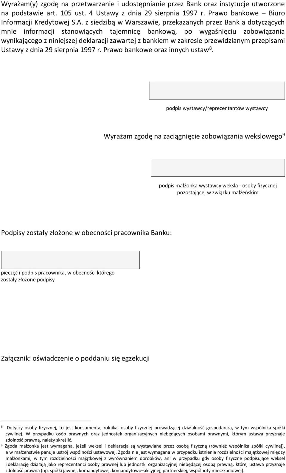 zakresie przewidzianym przepisami Ustawy z dnia 29 sierpnia 1997 r. Prawo bankowe oraz innych ustaw 8.