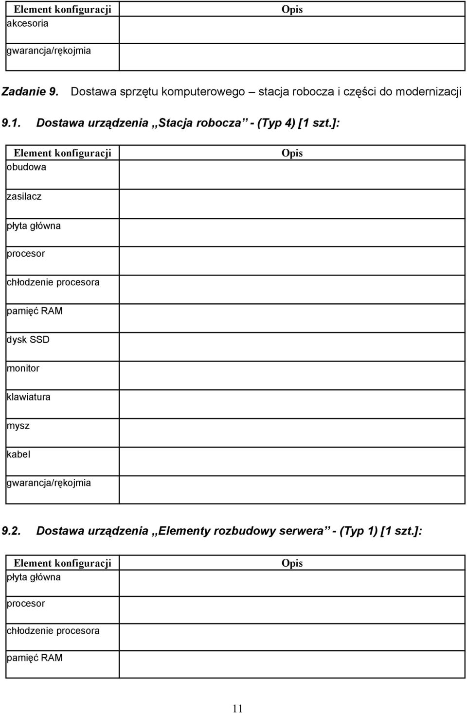 9.1. Dostawa urządzenia,,stacja robocza - (Typ 4) [1 szt.