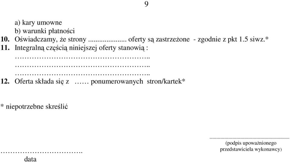 Integralną częścią niniejszej oferty stanowią :...... 12.