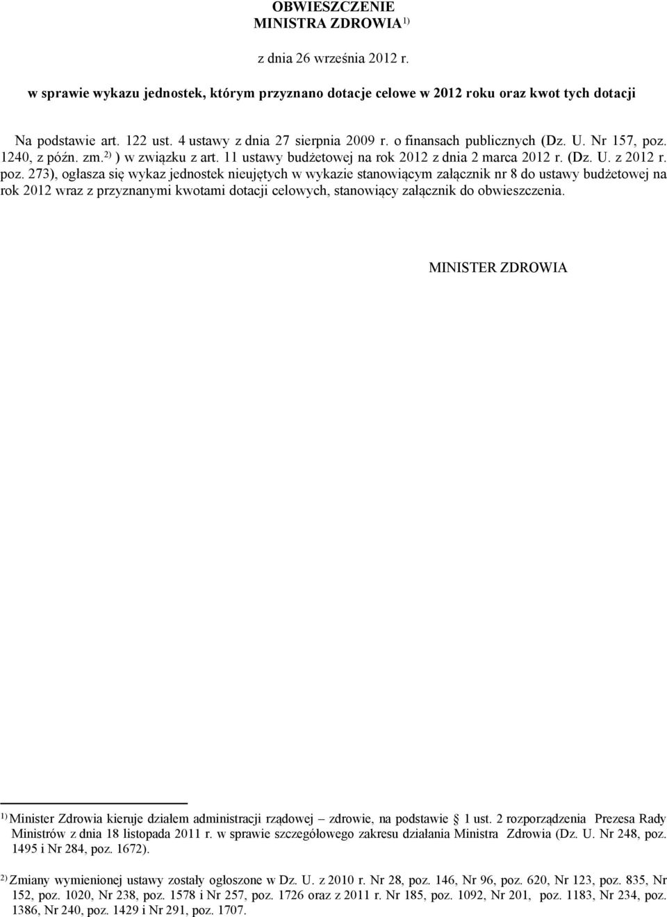 1240, z późn. zm. 2) ) w związku z art. 11 ustawy budżetowej na rok 2012 z dnia 2 marca 2012 r. (Dz. U. z 2012 r. poz.