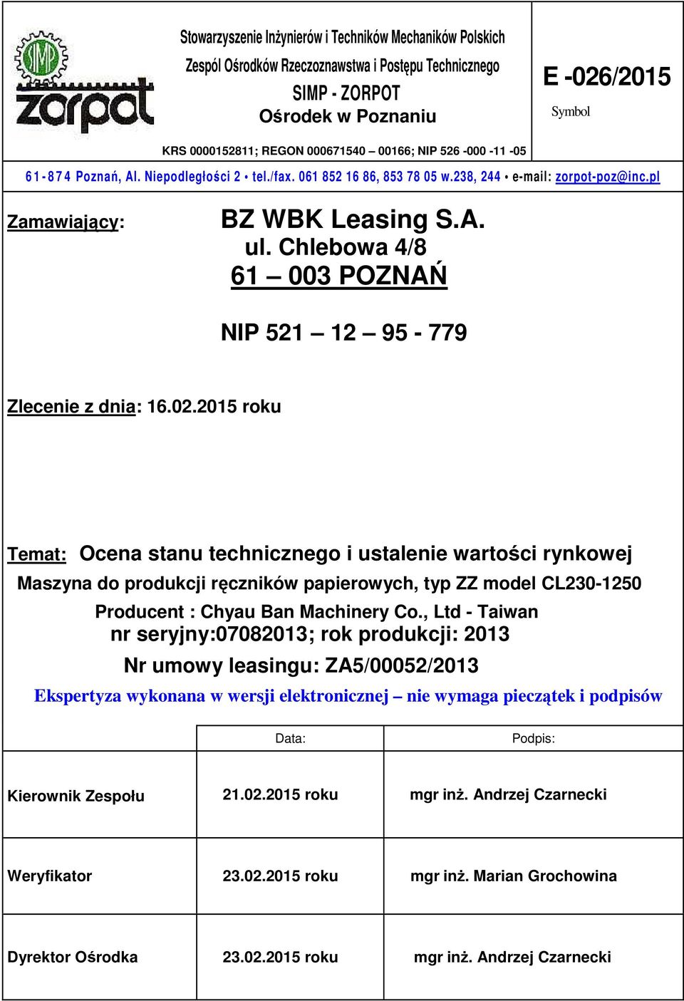 Chlebowa 4/8 61 003 POZNAŃ NIP 521 12 95-779 Zlecenie z dnia: 16.02.