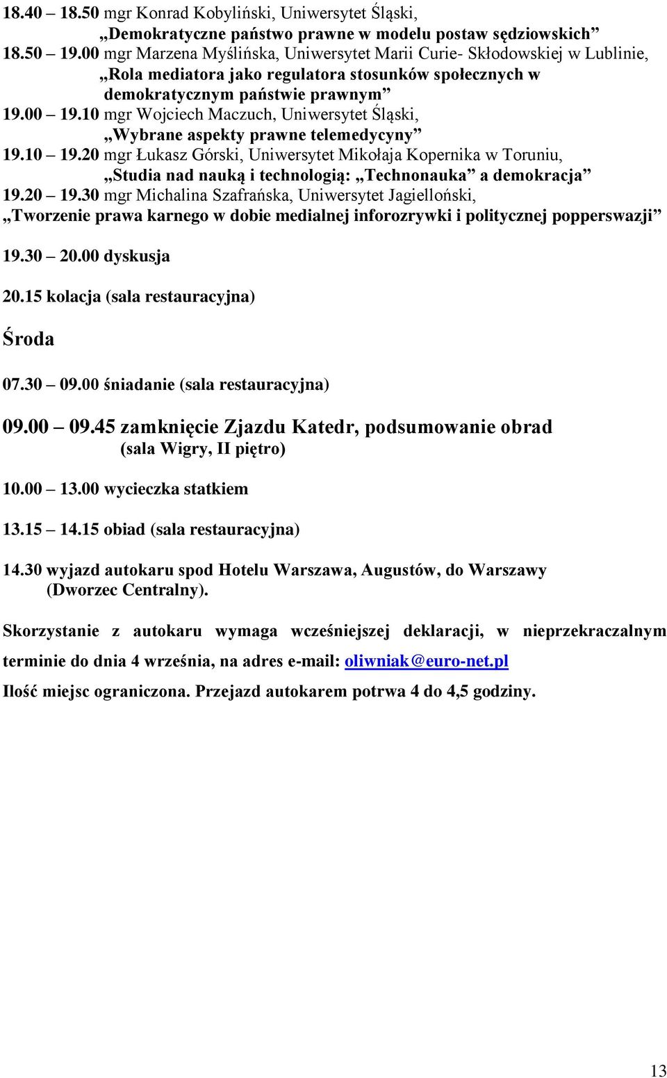 10 mgr Wojciech Maczuch, Uniwersytet Śląski, Wybrane aspekty prawne telemedycyny 19.10 19.
