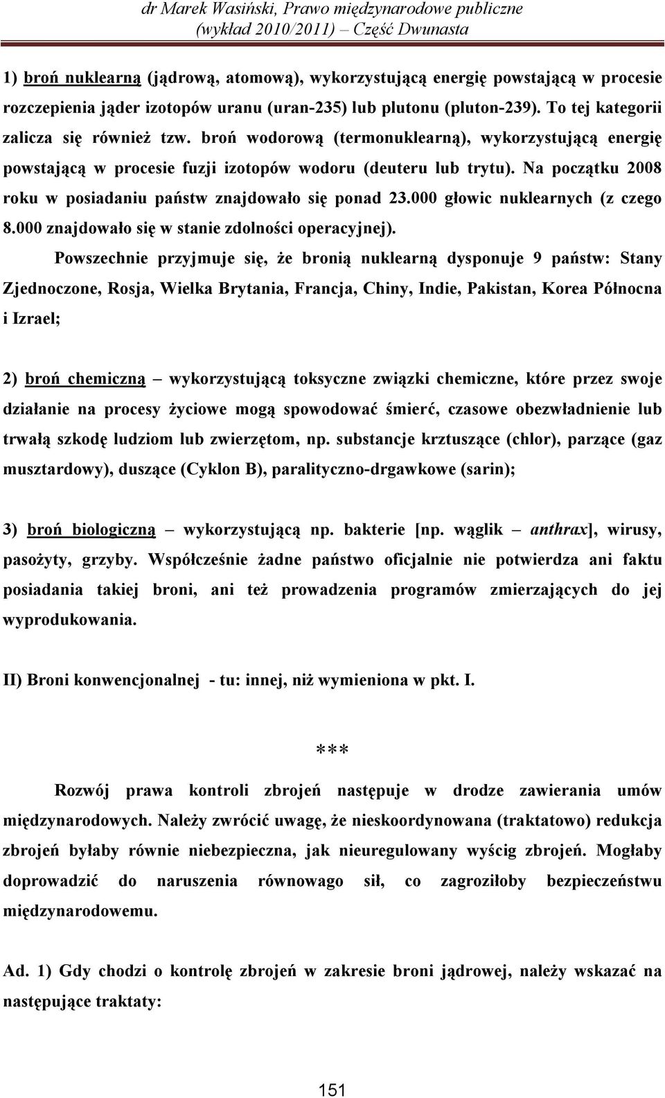000 głowic nuklearnych (z czego 8.000 znajdowało się w stanie zdolności operacyjnej).