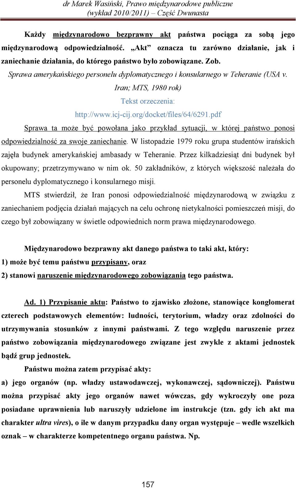 pdf Sprawa ta może być powołana jako przykład sytuacji, w której państwo ponosi odpowiedzialność za swoje zaniechanie.