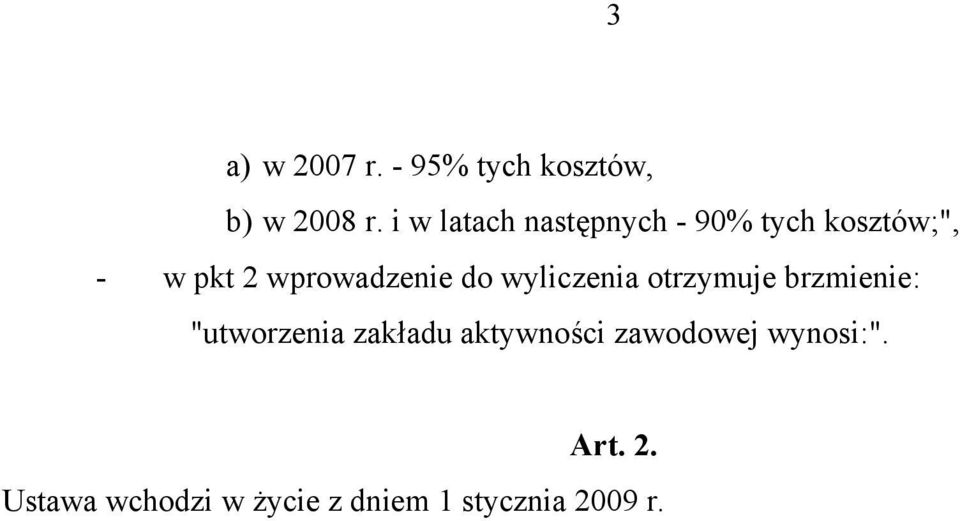 wprowadzenie do wyliczenia otrzymuje brzmienie: "utworzenia