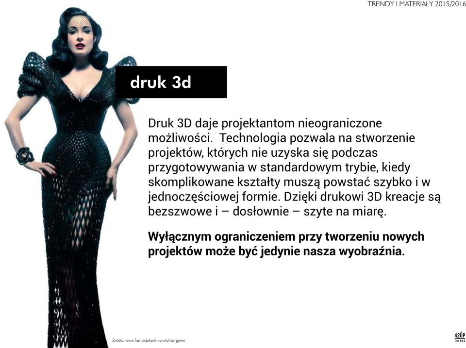 trybie, kiedy skomplikowane kształty muszą powstać szybko i w jednoczęściowej formie.
