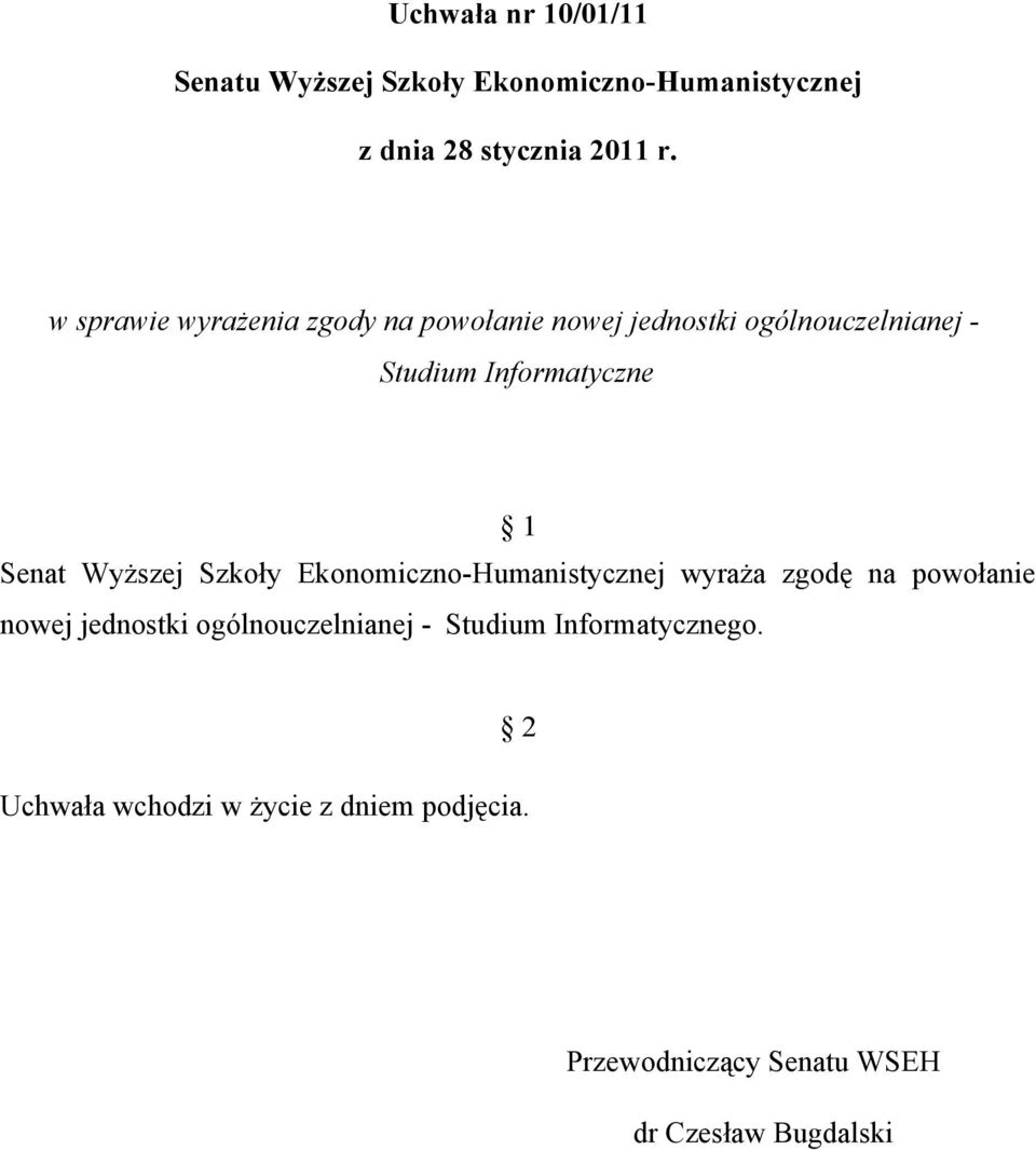 Senat Wyższej Szkoły Ekonomiczno-Humanistycznej wyraża zgodę