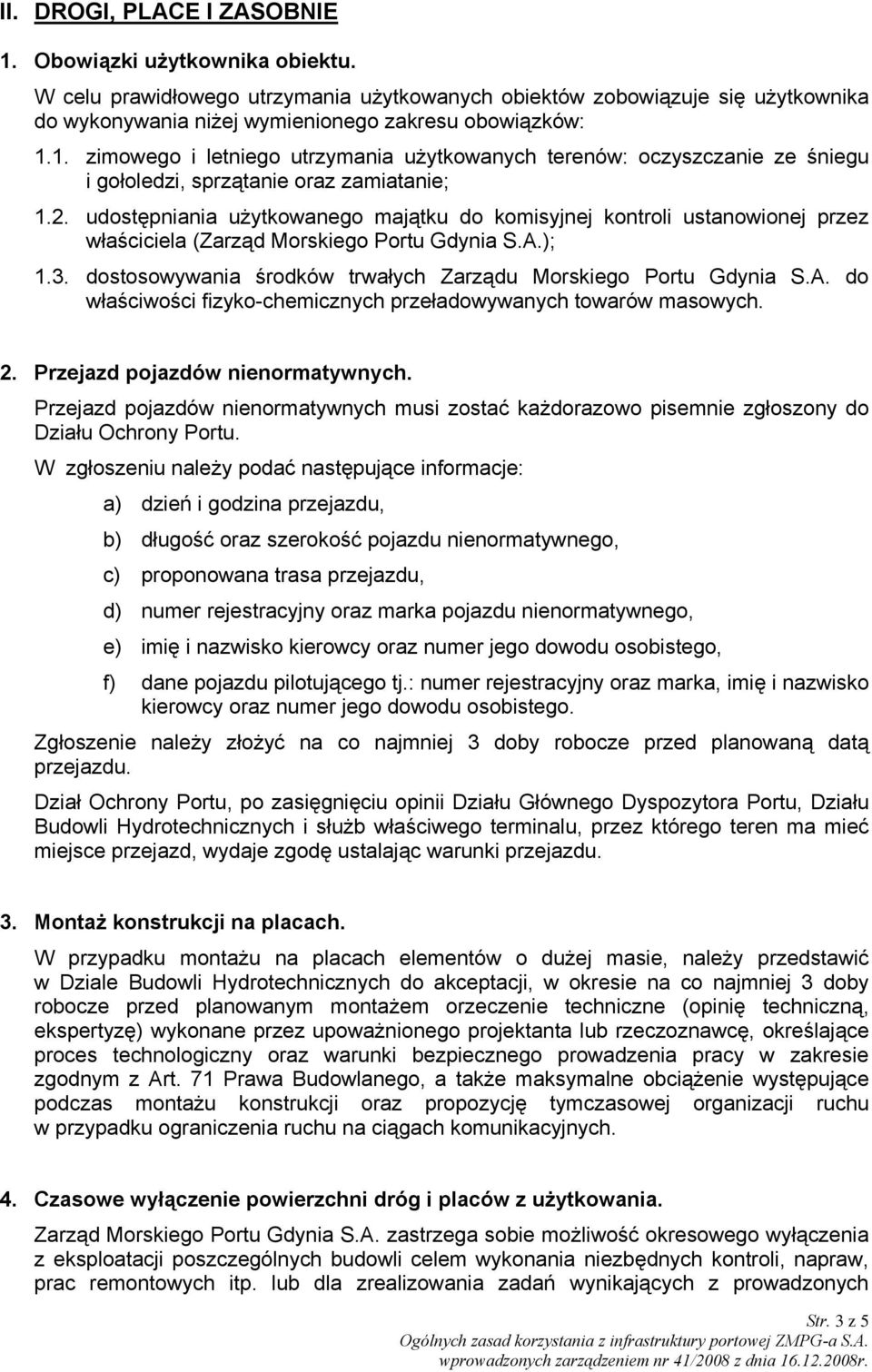 udostępniania użytkowanego majątku do komisyjnej kontroli ustanowionej przez 1.3. dostosowywania środków trwałych Zarządu Morskiego Portu Gdynia S.A.