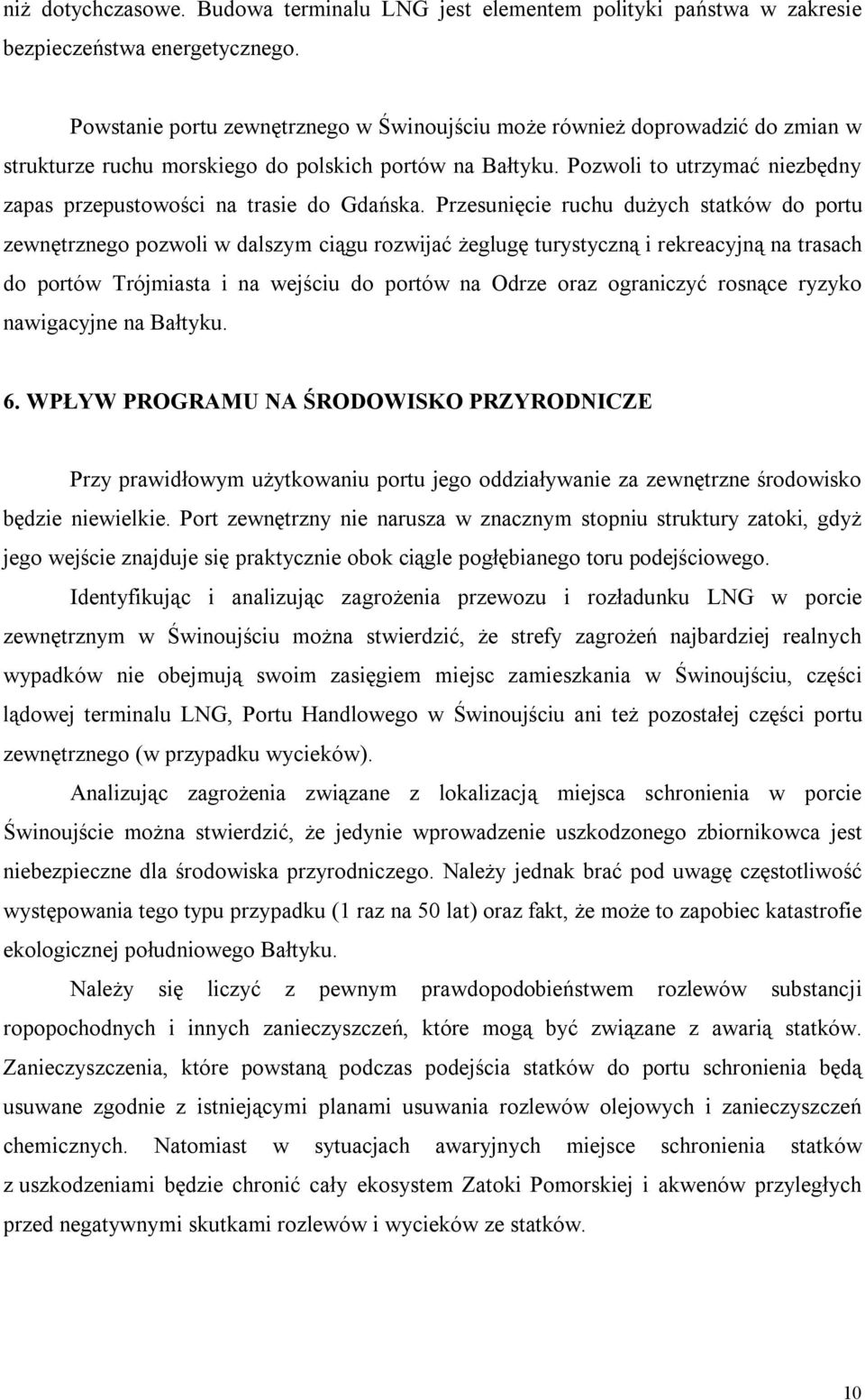 Pozwoli to utrzymać niezbędny zapas przepustowości na trasie do Gdańska.