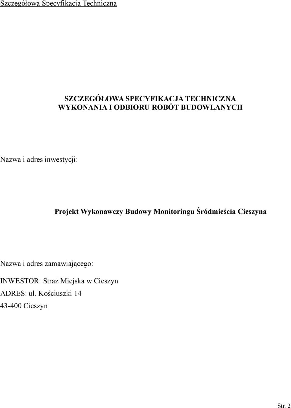 Wykonawczy Budowy Monitoringu Śródmieścia Cieszyna Nazwa i adres