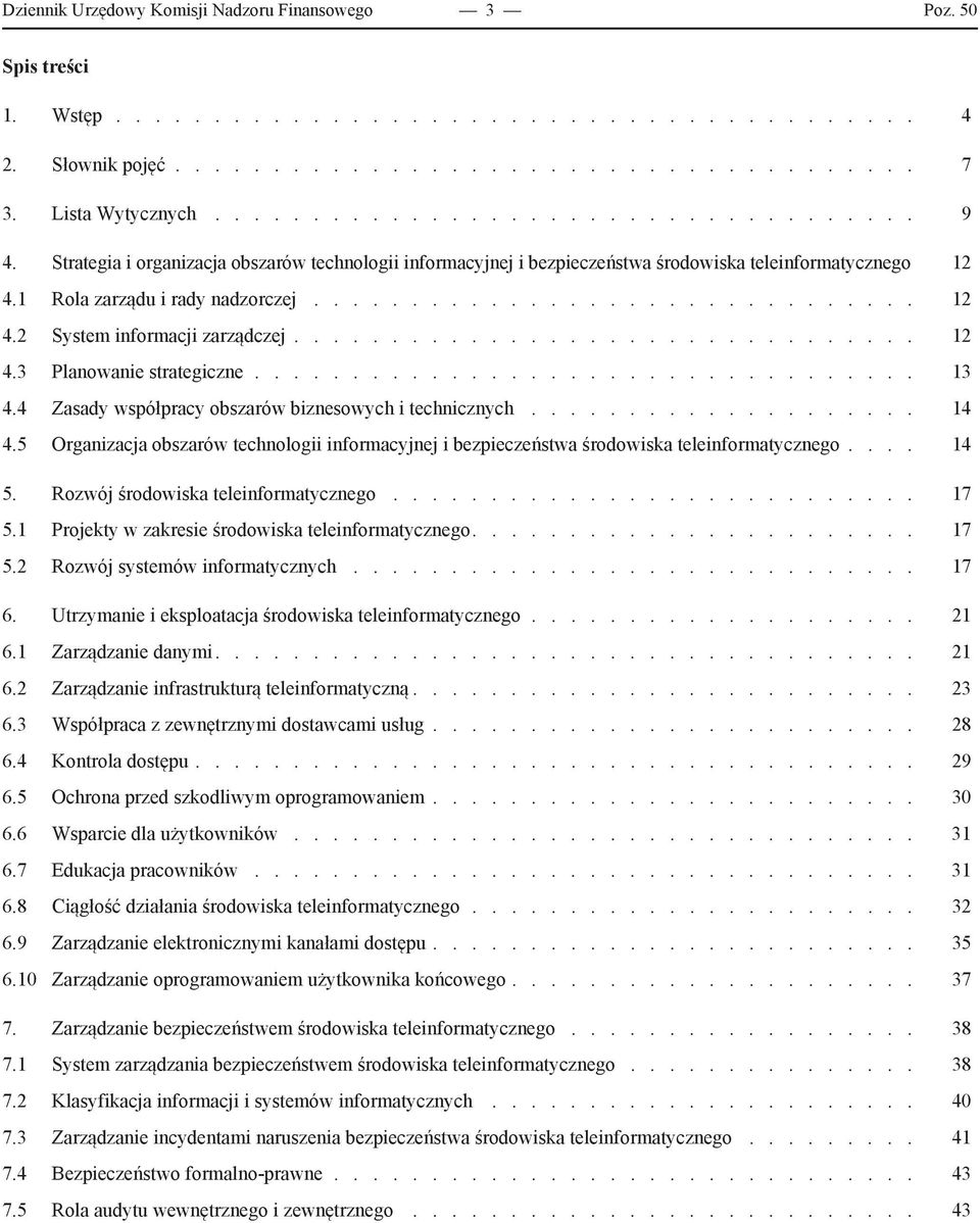 .............................. 12 4.3 Planowanie strategiczne................................. 13 4.4 Zasady współpracy obszarów biznesowych i technicznych.................... 14 4.