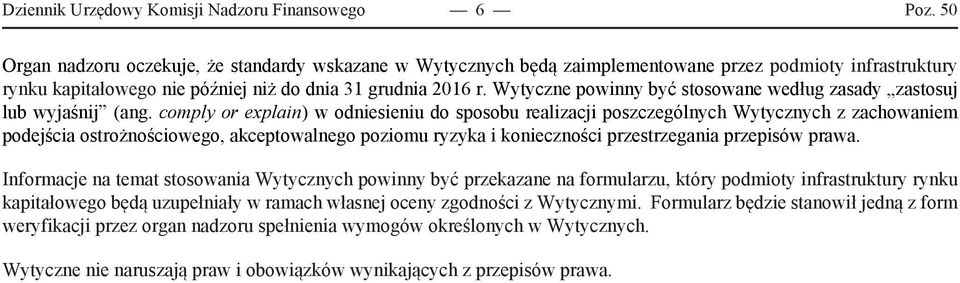 Wytyczne powinny być stosowane według zasady zastosuj lub wyjaśnij (ang.