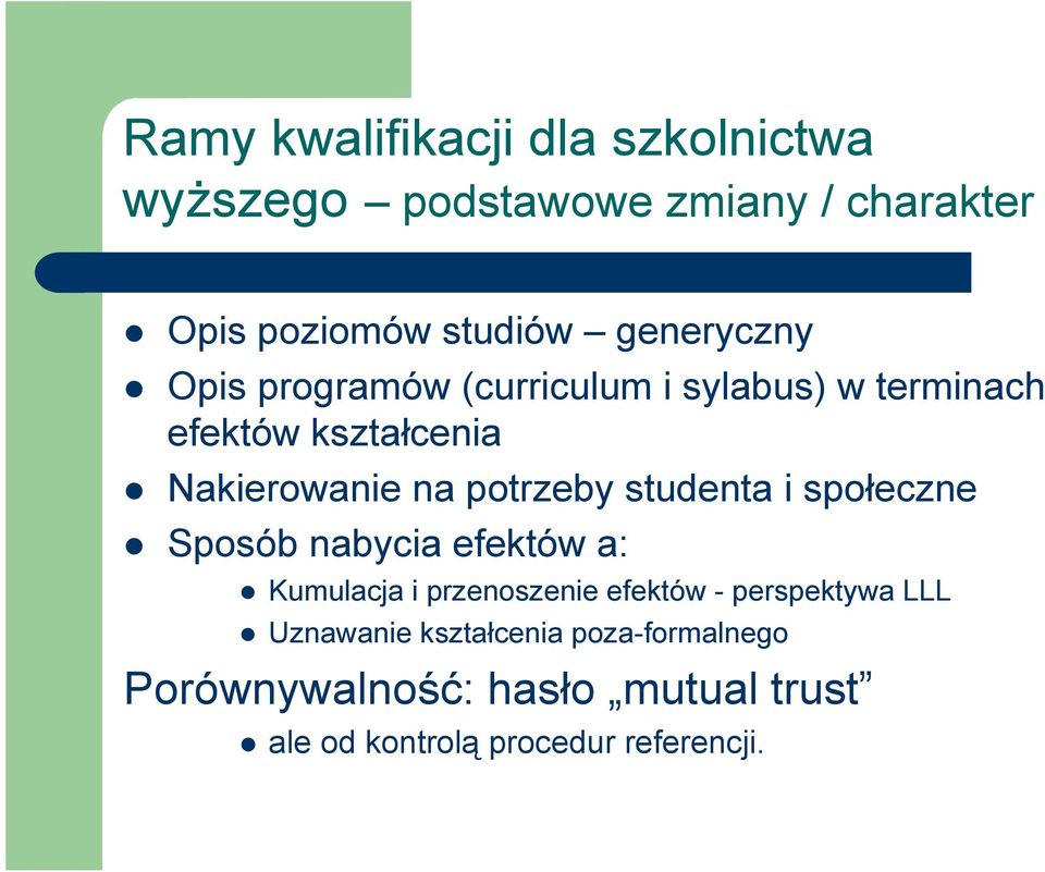 potrzeby studenta i społeczne Sposób nabycia efektów a: Kumulacja i przenoszenie efektów -