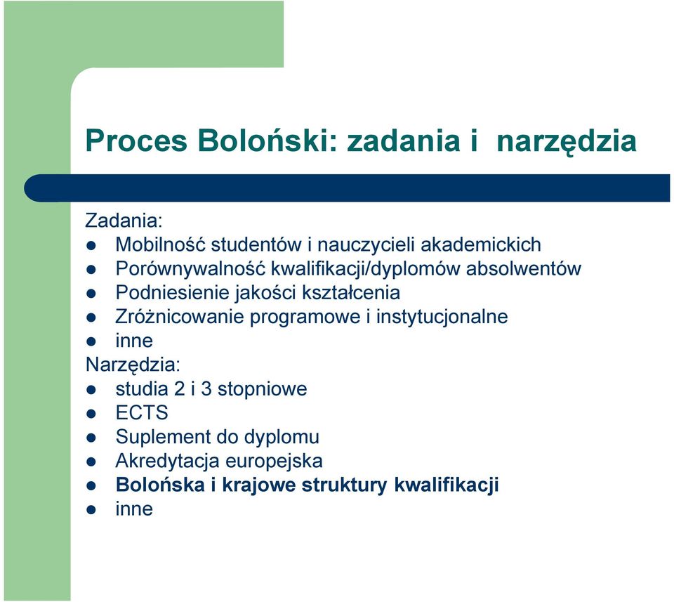 kształcenia Zróżnicowanie programowe i instytucjonalne inne Narzędzia: studia 2 i 3