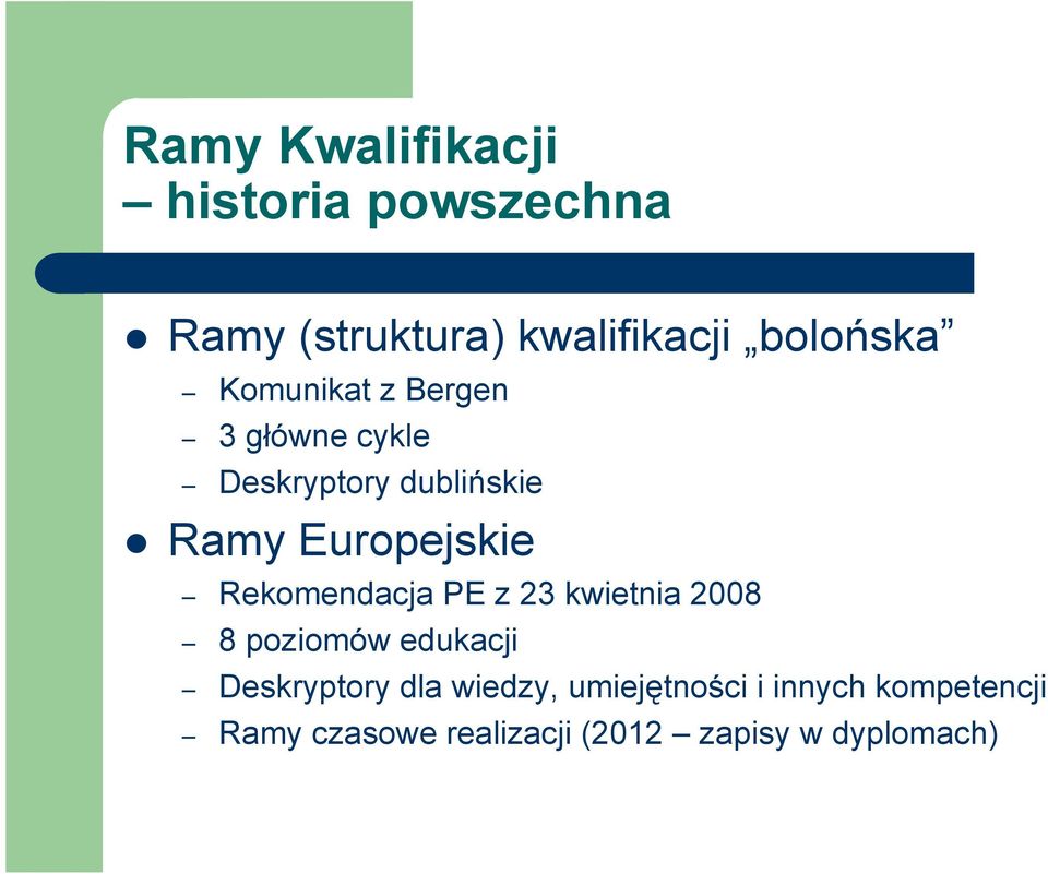 Rekomendacja PE z 23 kwietnia 2008 8 poziomów edukacji Deskryptory dla wiedzy,