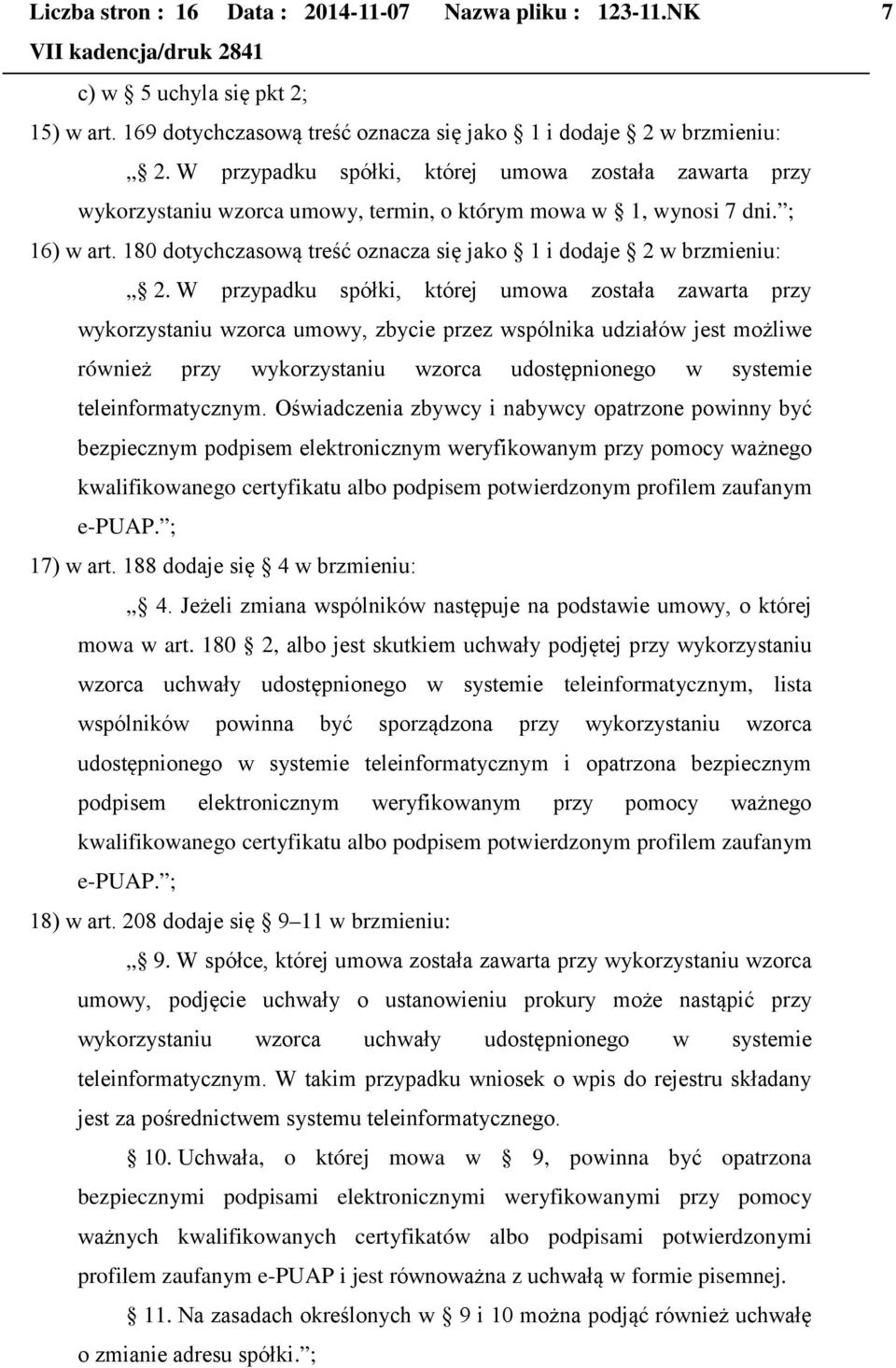 180 dotychczasową treść oznacza się jako 1 i dodaje 2 w brzmieniu: 2.