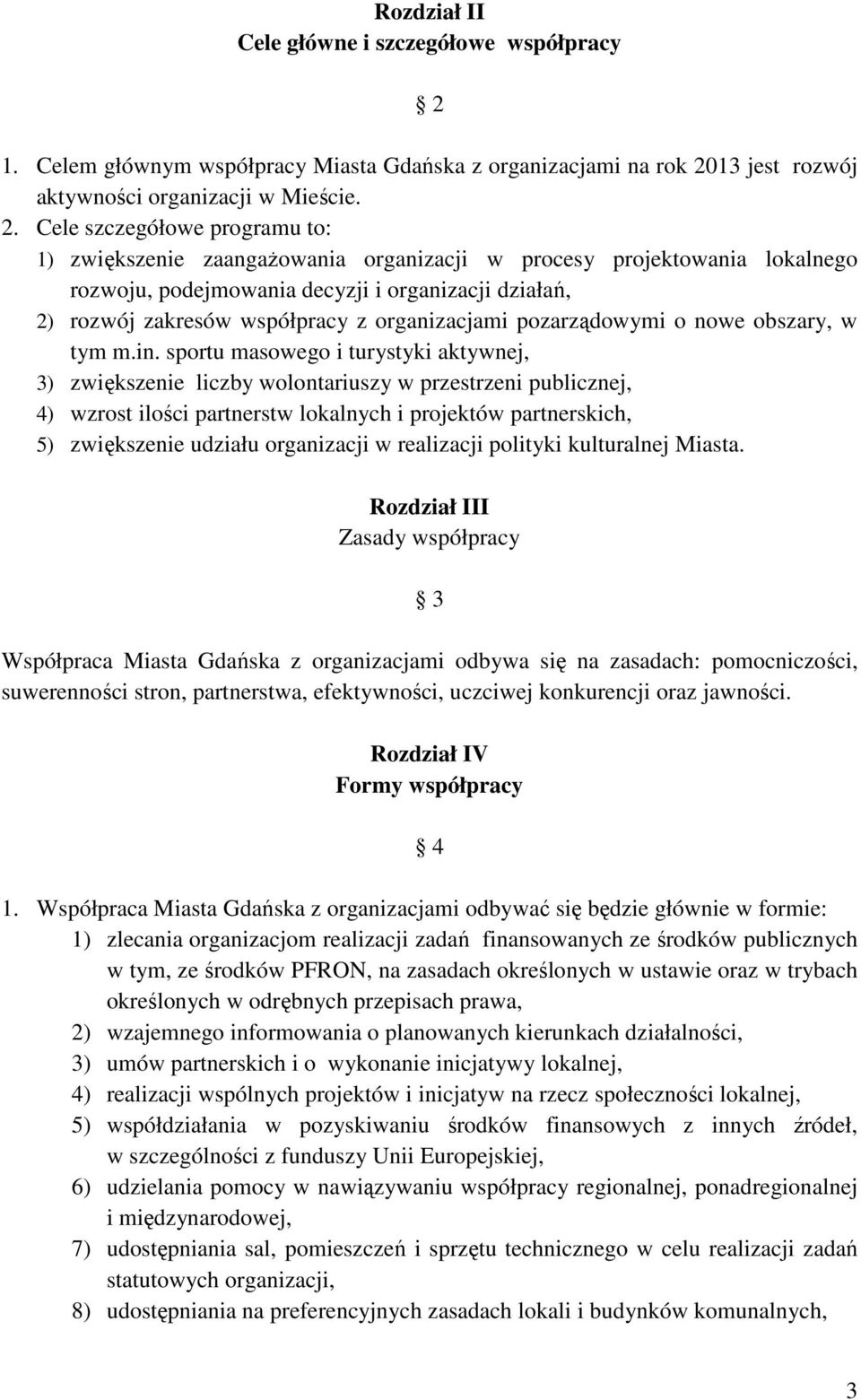 13 jest rozwój aktywności organizacji w Mieście. 2.
