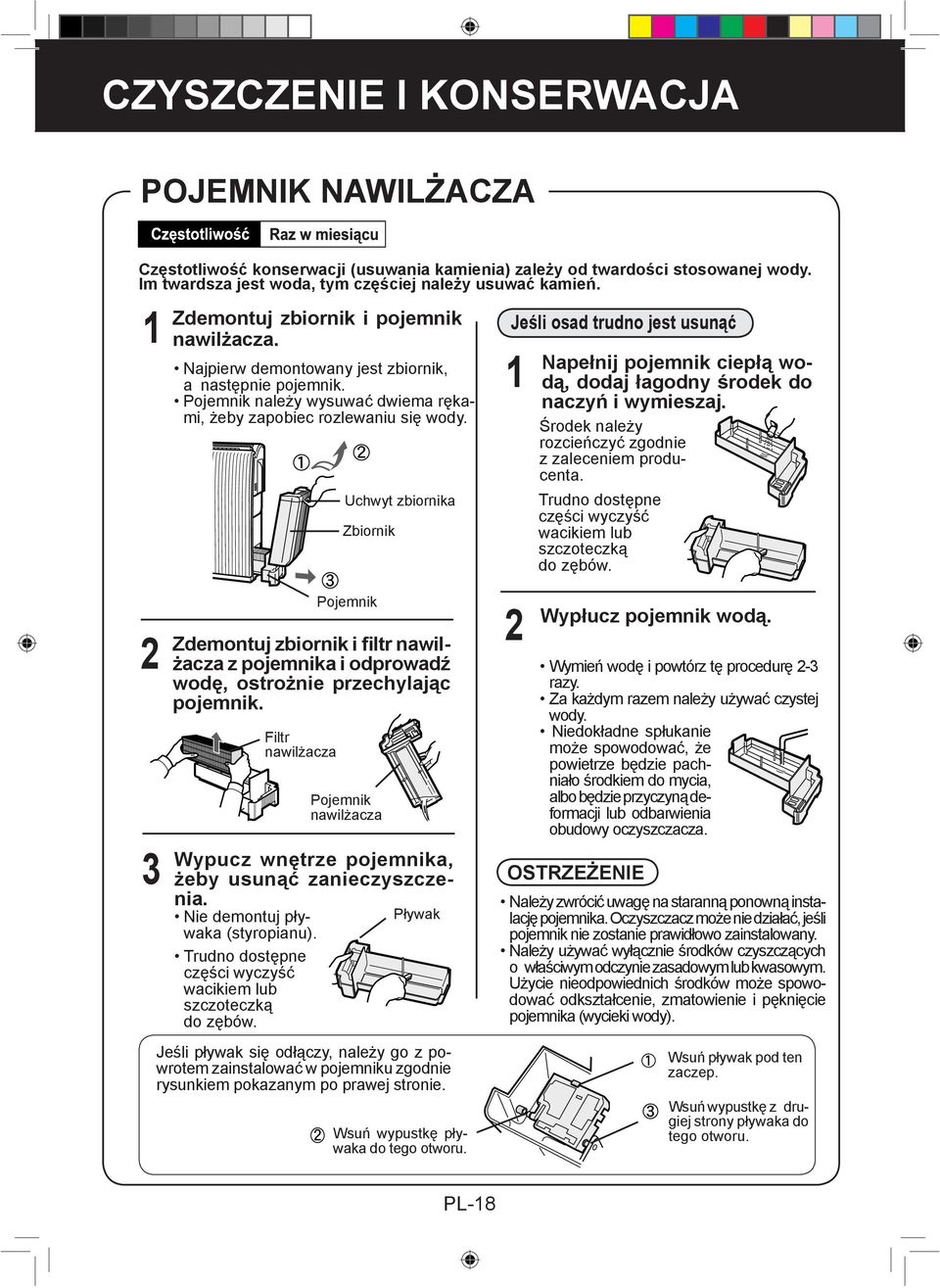 Zdemontuj zbiornik i filtr nawilżacza z pojemnika i odprowadź wodę, ostrożnie przechylając pojemnik.