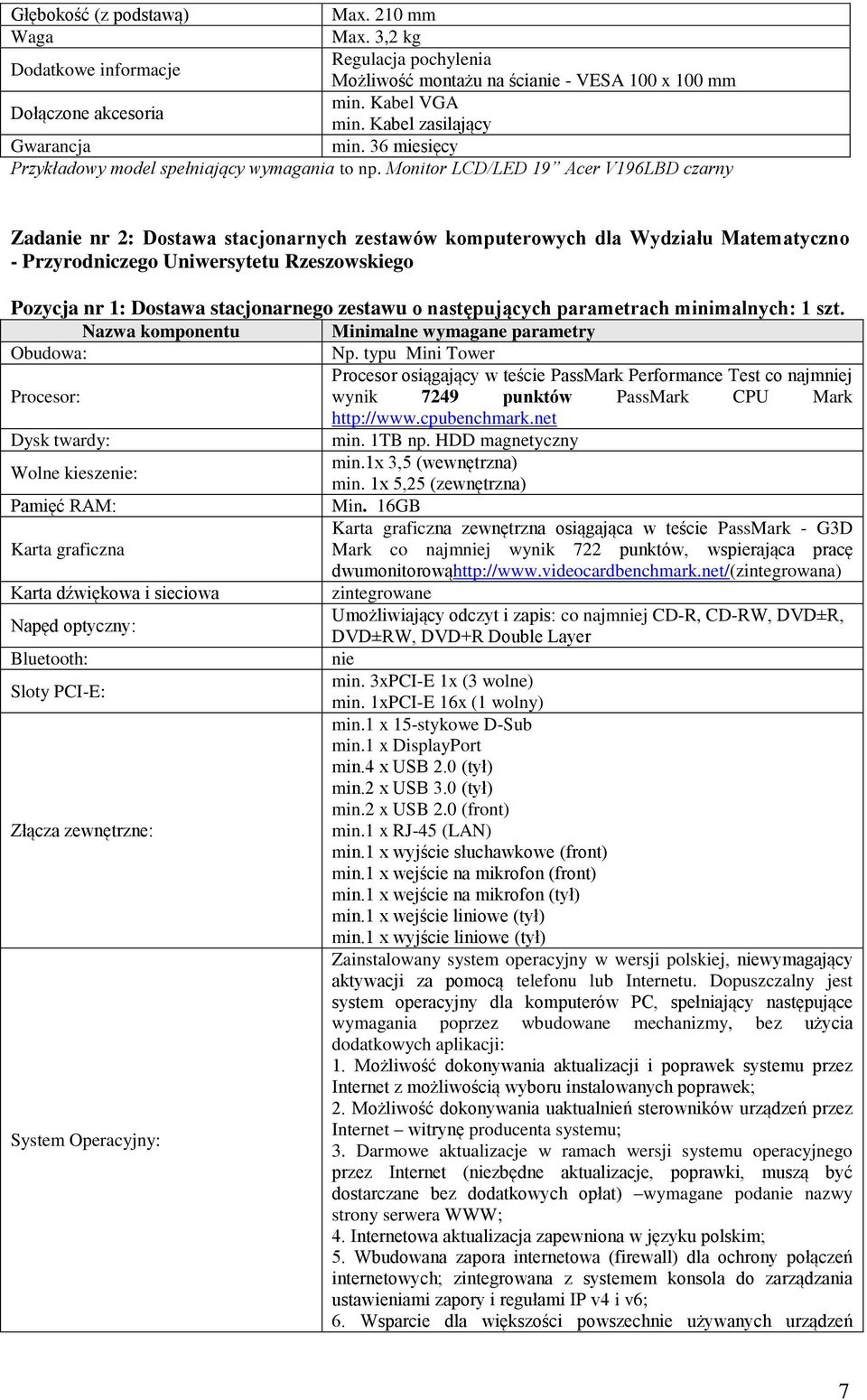 Monitor LCD/LED 19 Acer V196LBD czarny Zadanie nr 2: Dostawa stacjonarnych zestawów komputerowych dla Wydziału Matematyczno - Przyrodniczego Uniwersytetu Rzeszowskiego Pozycja nr 1: Dostawa