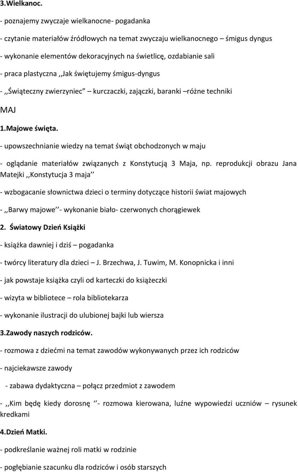plastyczna,,jak świętujemy śmigus-dyngus -,,Świąteczny zwierzyniec kurczaczki, zajączki, baranki różne techniki MAJ 1.Majowe święta.
