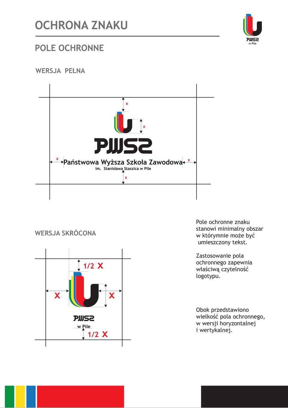 Zastosowanie pola ochronnego zapewnia właściwą czytelność logotypu.