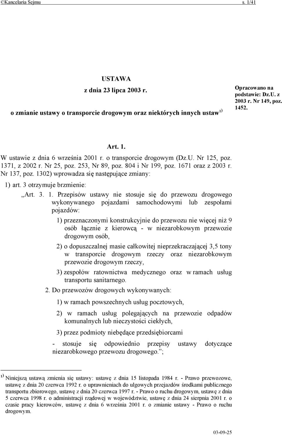 3 otrzymuje brzmienie: Art. 3. 1.